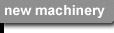 New Machinery